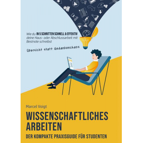 Marcel Voigt - Wissenschaftliches Arbeiten - Der kompakte Praxisguide für Studenten