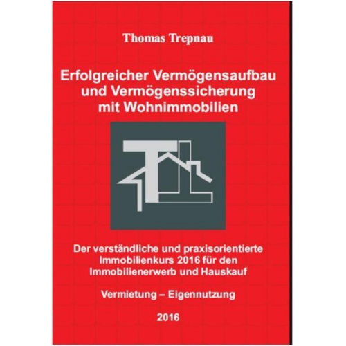 Thomas Trepnau - Erfolgreicher Vermögensaufbau und Vermögenssicherung mit Wohnimmobilien