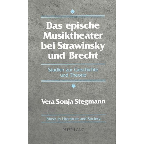 Vera Sonja Stegmann - Das epische Musiktheater bei Strawinsky und Brecht