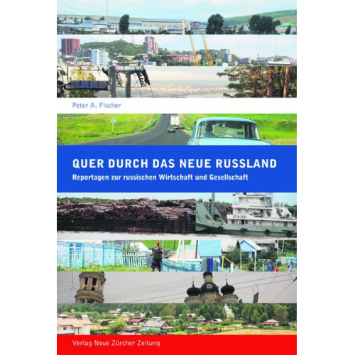 Peter A. Fischer - Quer durch das neue Russland