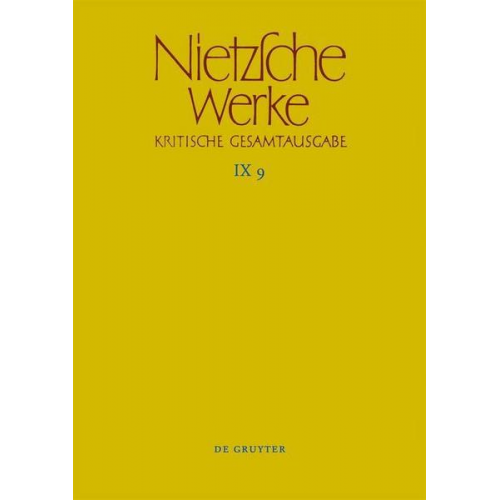 Friedrich Nietzsche: Nietzsche Werke. Abteilung 9: Der handschriftliche... / Arbeitshefte W II 6 und W II 7