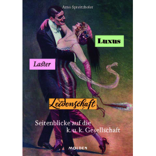 Arno Spreitzhofer - Luxus, Laster, Leidenschaft