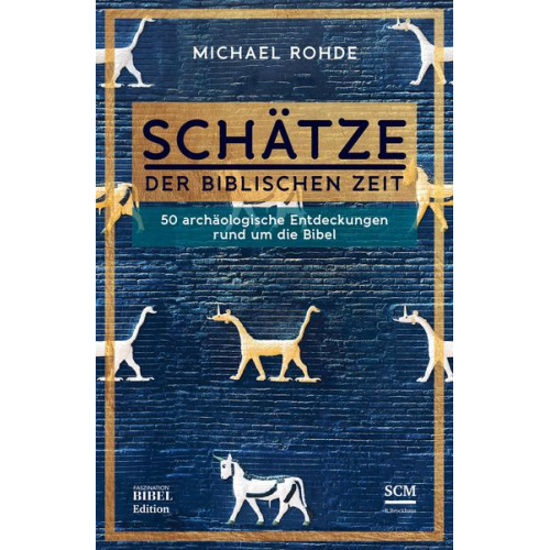 Michael Rohde - Schätze der biblischen Zeit