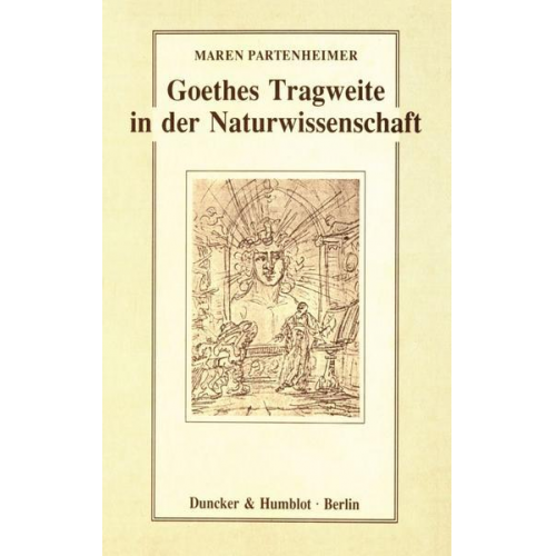 Maren Partenheimer - Goethes Tragweite in der Naturwissenschaft.