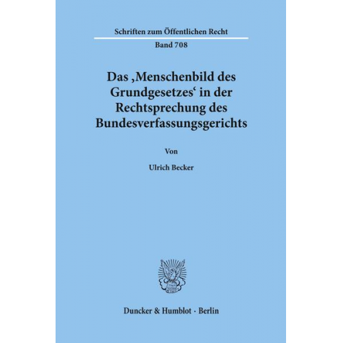 Ulrich Becker - Das ›Menschenbild des Grundgesetzes‹ in der Rechtsprechung des Bundesverfassungsgerichts.