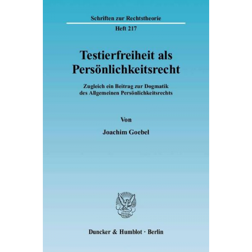 Joachim Goebel - Testierfreiheit als Persönlichkeitsrecht.