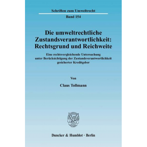 Claus Tollmann - Die umweltrechtliche Zustandsverantwortlichkeit: Rechtsgrund und Reichweite.