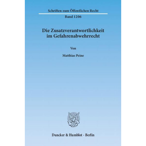 Matthias Peine - Die Zusatzverantwortlichkeit im Gefahrenabwehrrecht.