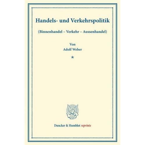 Adolf Lampe & Alfons Schmitt & Adolf Weber - Handels- und Verkehrspolitik.