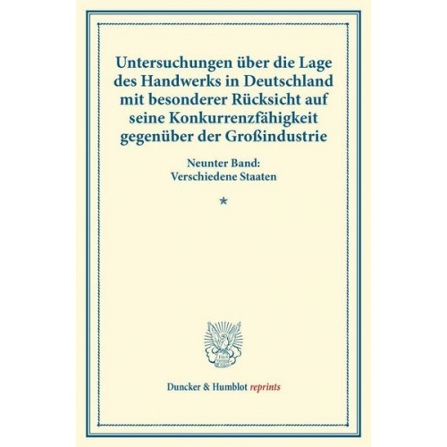 Untersuchungen über die Lage des Handwerks in Deutschland mit besonderer Rücksicht auf seine Konkurrenzfähigkeit gegenüber der Großindustrie.