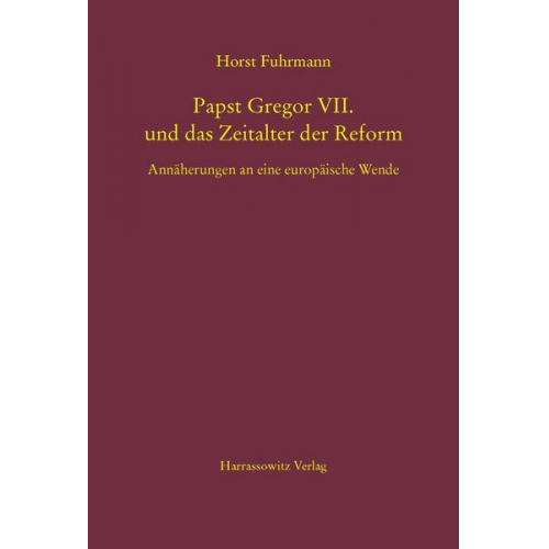 Horst Fuhrmann - Papst Gregor VII. und das Zeitalter der Reform