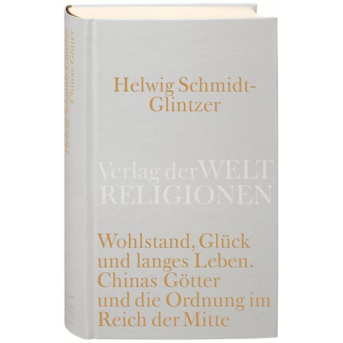 Helwig Schmidt-Glintzer - Wohlstand, Glück und langes Leben