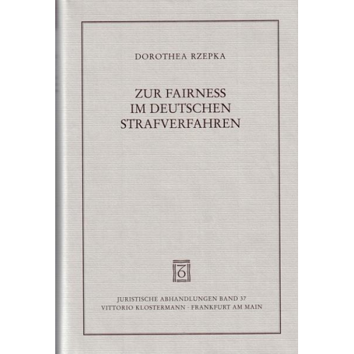 Dorothea Rzepka - Zur Fairness im deutschen Strafverfahren