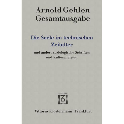 Arnold Gehlen - Die Seele im technischen Zeitalter