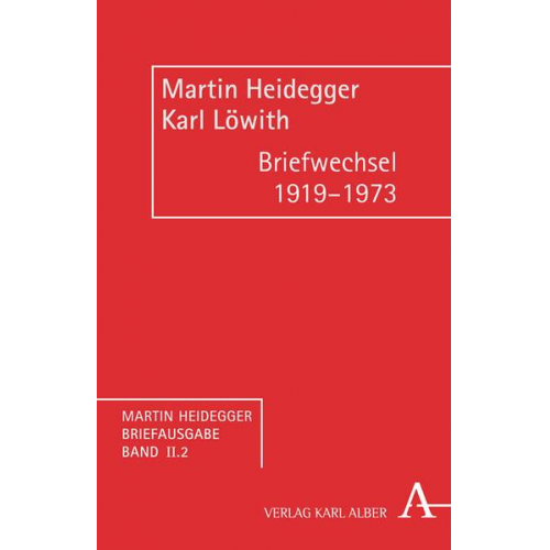 Martin Heidegger & Karl Löwith - Martin Heidegger Briefausgabe / Briefwechsel 1919-1973