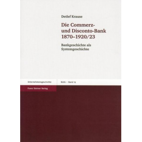 Detlef Krause - Die Commerz- und Disconto-Bank 1870-1920/23