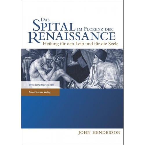 John Henderson - Das Spital im Florenz der Renaissance