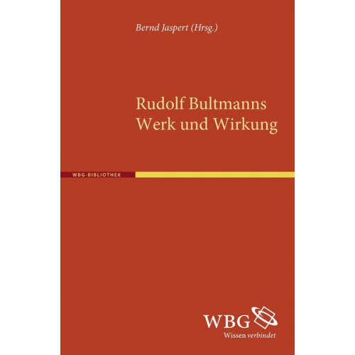 Bernd Jaspert - Rudolph Bultmanns Werk und Wirkung