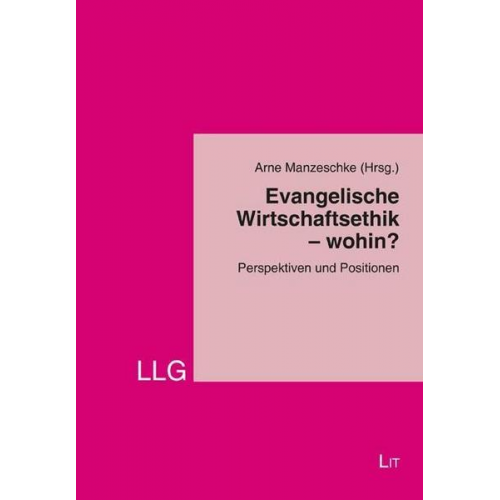 Evangelische Wirtschaftsethik - wohin?