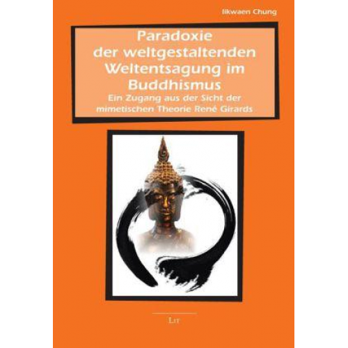 Ilkwaen Chung - Chung, I: Paradoxie der weltgestaltenden Weltentsagung