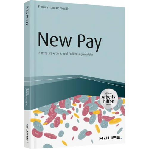 Sven Franke & Stefanie Hornung & Nadine Nobile - New Pay - Alternative Arbeits- und Entlohnungsmodelle - inkl. Arbeitshilfen online