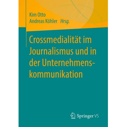 Crossmedialität im Journalismus und in der Unternehmenskommunikation