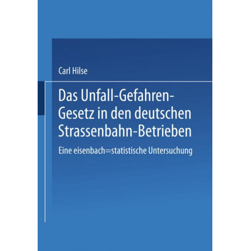 Carl Hilse - Das Unfall-Gefahren-Gesetz in den deutschen Strassenbahn-Betrieben