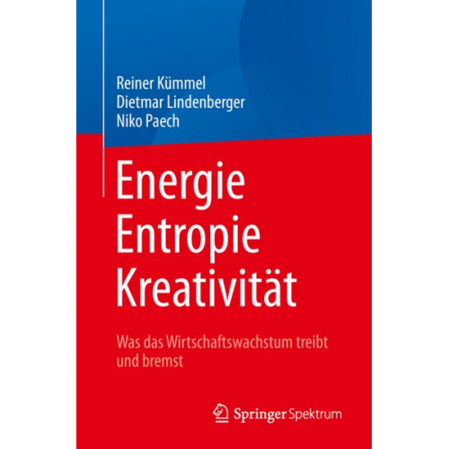 Reiner Kümmel & Dietmar Lindenberger & Niko Paech - Energie, Entropie, Kreativität