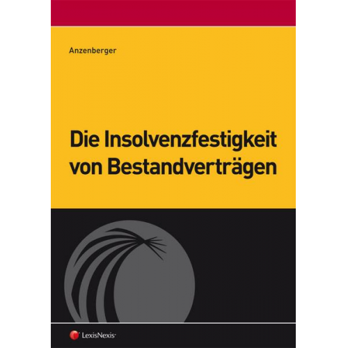 Philipp Anzenberger - Die Insolvenzfestigkeit von Bestandverträgen