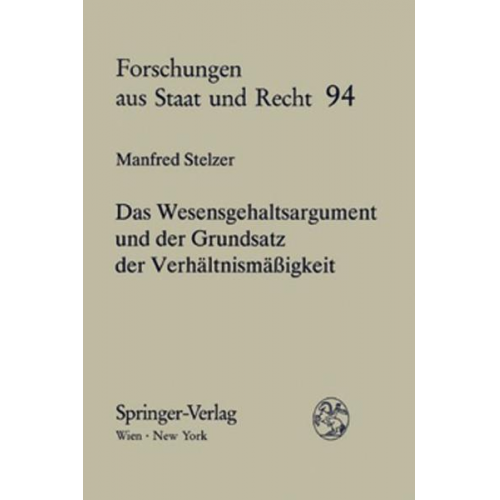 Manfred Stelzer - Das Wesensgehaltsargument und der Grundsatz der Verhältnismäßigkeit