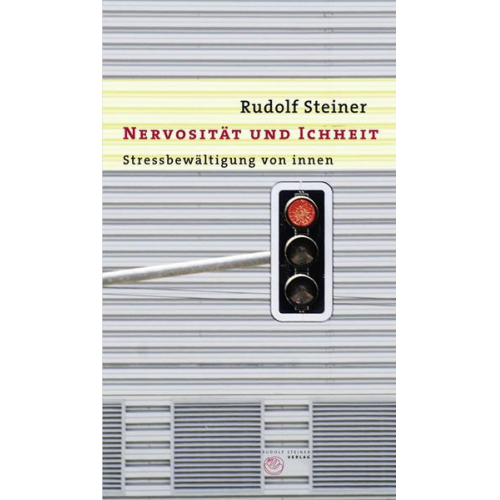 Rudolf Steiner - Nervosität und Ichheit