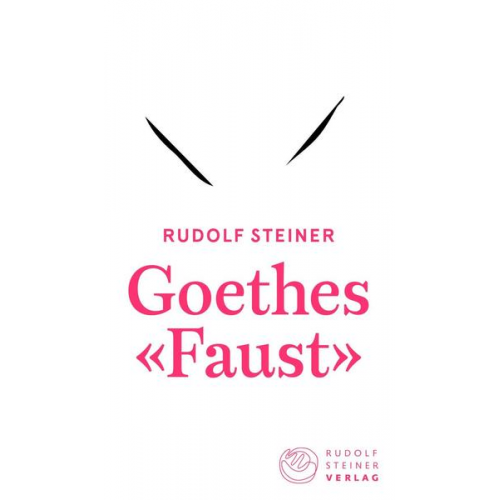 Rudolf Steiner - Goethes «Faust»