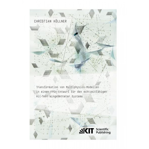 Christian Köllner - Transformation von Multiphysics-Modellen in einen FPGA-Entwurf für den echtzeitfähigen HiL-Test eingebetteter Systeme