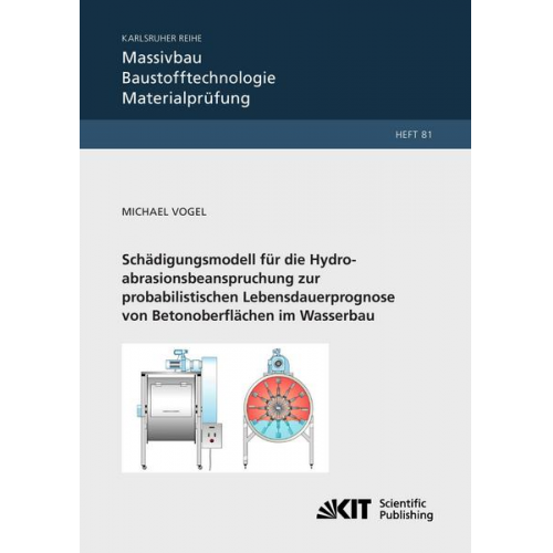 Michael Vogel - Schädigungsmodell für die Hydroabrasionsbeanspruchung zur probabilistischen Lebensdauerprognose von Betonoberflächen im Wasserbau