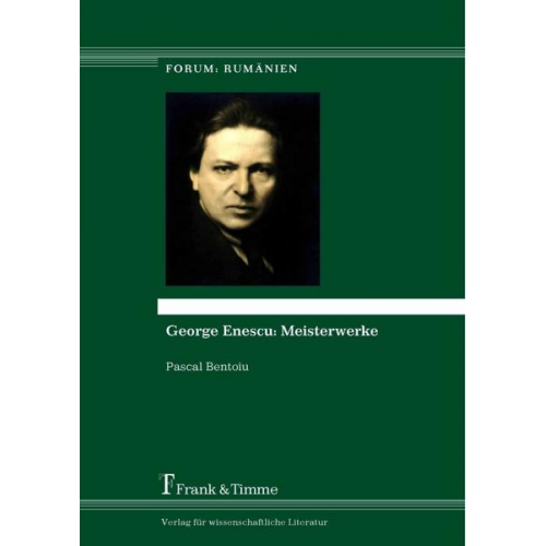 Pascal Bentoiu - George Enescu: Meisterwerke