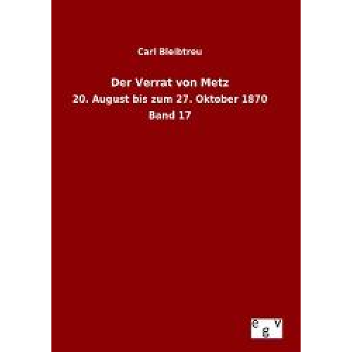 Carl Bleibtreu - Der Verrat von Metz