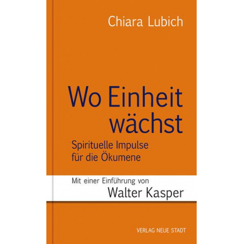 Chiara Lubich - Wo Einheit wächst