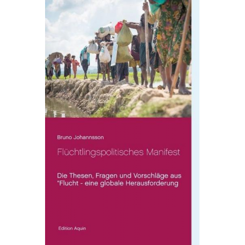 Bruno Johannsson - Flüchtlingspolitisches Manifest