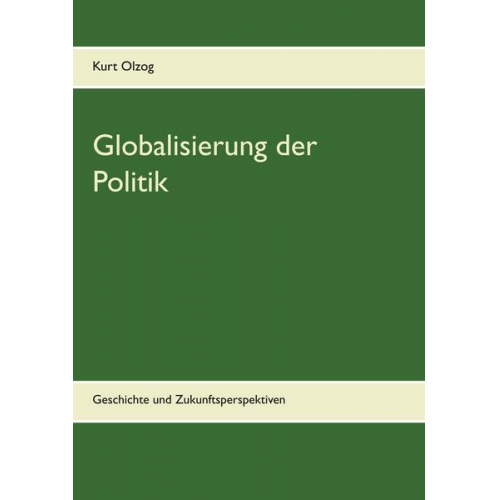 Kurt Olzog - Globalisierung der Politik