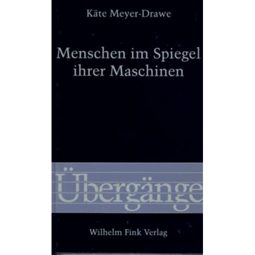 Käte Meyer-Drawe - Menschen im Spiegel ihrer Maschinen