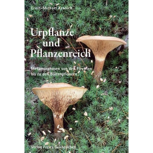 Ernst M. Kranich - Urpflanze und Pflanzenreich