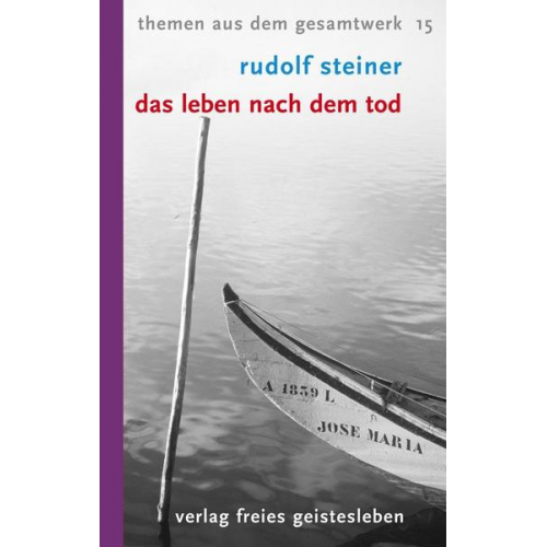 Rudolf Steiner - Das Leben nach dem Tod