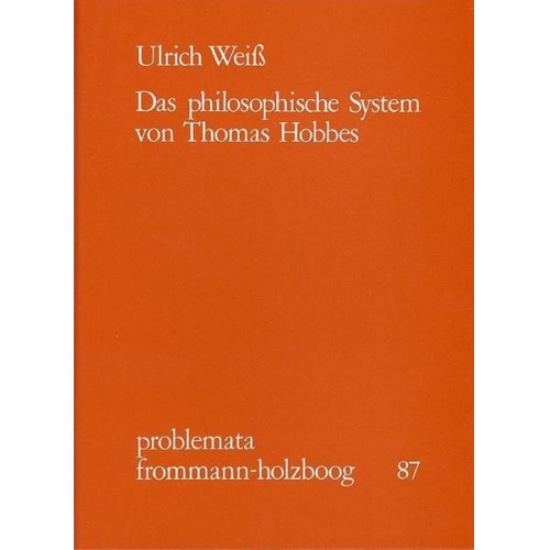 Ulrich Weiss - Das philosophische System von Thomas Hobbes