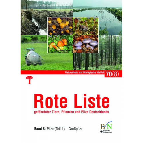 Rote Liste gefährdeter Tiere, Pflanzen und Pilze Deutschlands - Bd 8: Pilze (Teil 1)-Großpilze