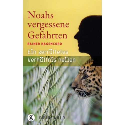 Rainer Hagencord - Noahs vergessene Gefährten