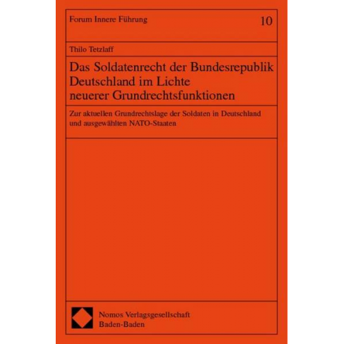 Thilo Tetzlaff - Das Soldatenrecht der Bundesrepublik Deutschland im Lichte neuerer Grundrechtsfunktionen