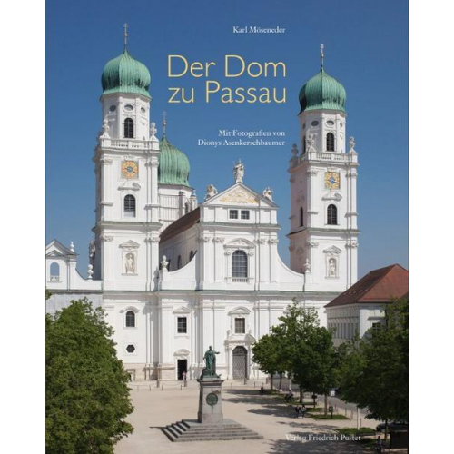 Karl Möseneder - Der Dom zu Passau