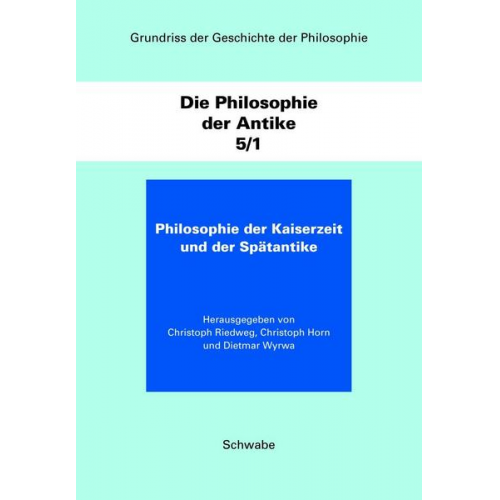 Grundriss der Geschichte der Philosophie. Begründet von Friedrich... / Die Philosophie der Antike