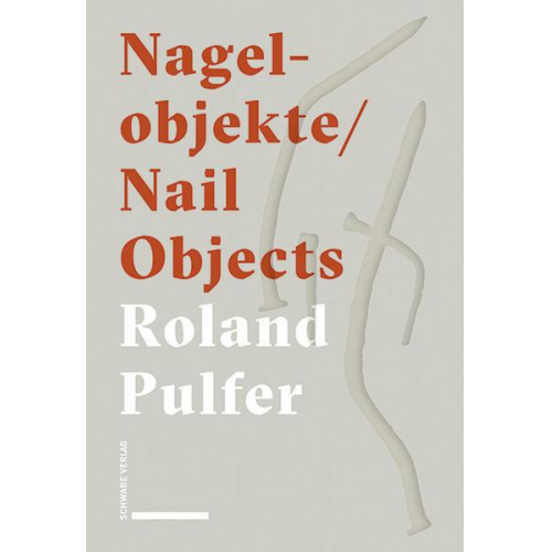 Roland Pulfer - Nagelobjekte   Nail Objects