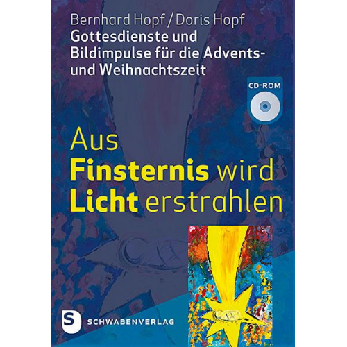 Bernhard Hopf & Doris Hopf - Aus Finsternis wird Licht erstrahlen